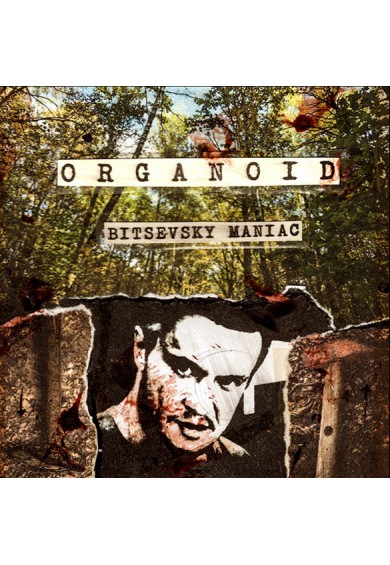 ORGANOID "Bitsevsky Maniac" CD